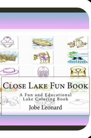 Cover of Close Lake Fun Book