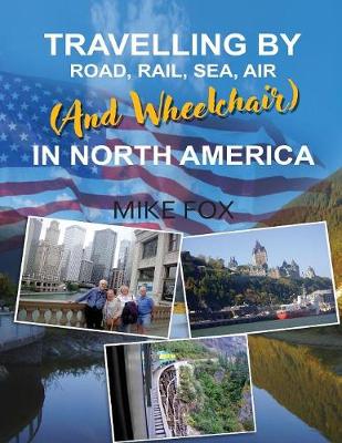 Book cover for Travelling by Road, Rail, Sea, Air (and Wheelchair) in North America