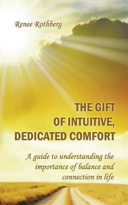Cover of The Gift of Intuitive, Dedicated Comfort