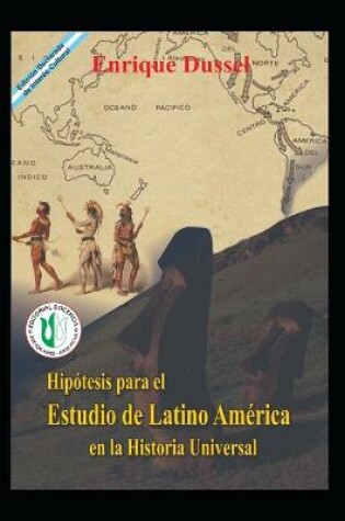 Cover of Hipotesis para el Estudio de Latinoamerica en la Historia Universal