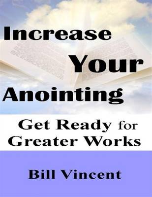Book cover for Increasing Your Anointing: Get Ready for Greater Works