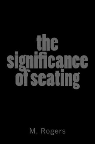 Cover of The Significance of Seating