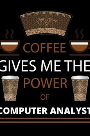 Cover of COFFEE gives me the power of Computer Analyst