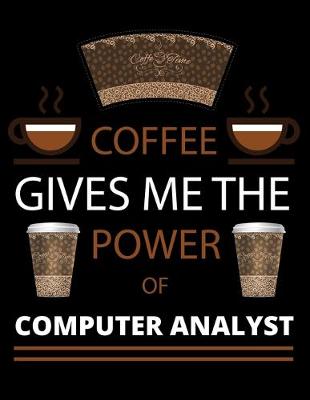 Book cover for COFFEE gives me the power of Computer Analyst