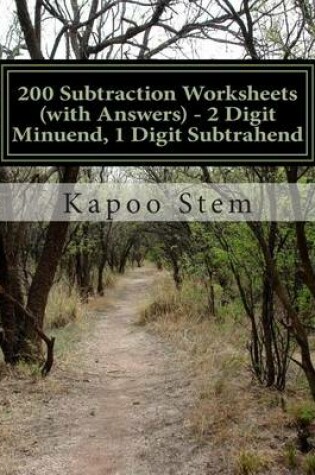 Cover of 200 Subtraction Worksheets (with Answers) - 2 Digit Minuend, 1 Digit Subtrahend