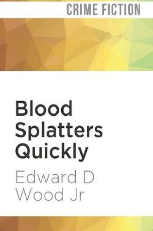 Cover of Blood Splatters Quickly