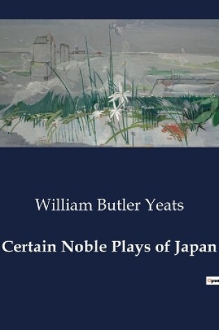 Cover of Certain Noble Plays of Japan