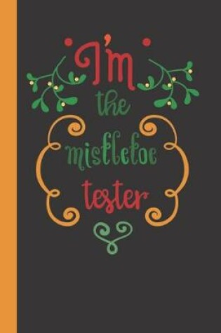 Cover of I'm The Mistletoe Tester
