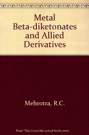 Cover of Metal Beta-diketonates and Allied Derivatives