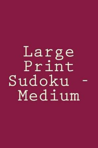 Cover of Large Print Sudoku - Medium