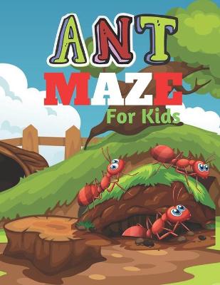 Book cover for ANT MAZE For Kids