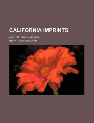 Book cover for California Imprints; August 1846-June 1851
