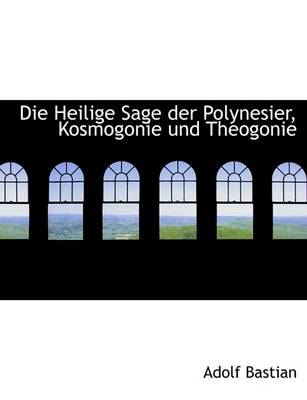 Book cover for Die Heilige Sage Der Polynesier, Kosmogonie Und Theogonie