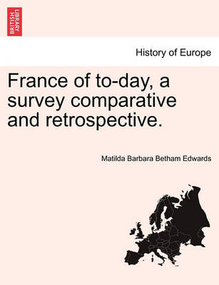 Book cover for France of To-Day, a Survey Comparative and Retrospective.