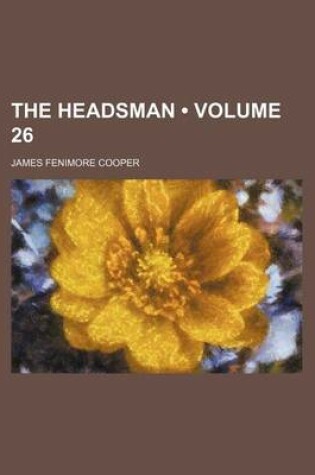 Cover of The Headsman (Volume 26)