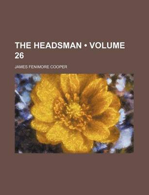 Book cover for The Headsman (Volume 26)