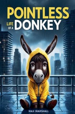 Cover of Pointless Life of a Donkey