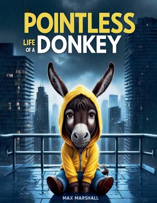 Book cover for Pointless Life of a Donkey