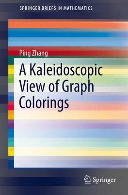 Book cover for A Kaleidoscopic View of Graph Colorings