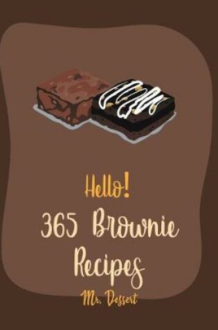 Cover of Hello! 365 Brownie Recipes