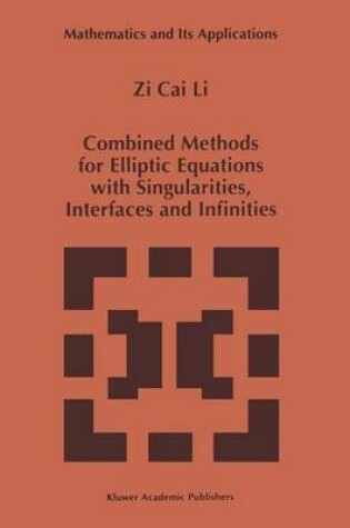 Cover of Combined Methods for Elliptic Equations with Singularities, Interfaces and Infinities