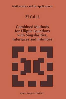 Book cover for Combined Methods for Elliptic Equations with Singularities, Interfaces and Infinities