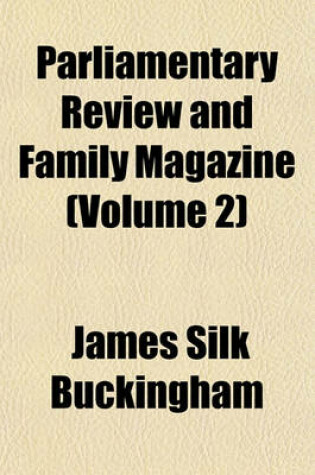 Cover of Parliamentary Review and Family Magazine (Volume 2)