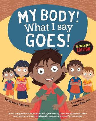 Book cover for My Body! What I Say Goes! Indigenous Edition