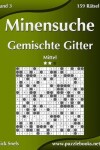 Book cover for Minensuche Gemischte Gitter - Mittel - Band 3 - 159 Rätsel