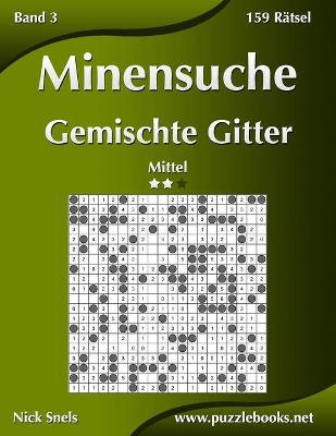 Cover of Minensuche Gemischte Gitter - Mittel - Band 3 - 159 Rätsel