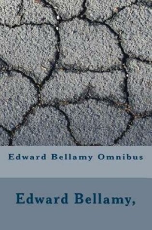 Cover of Edward Bellamy Omnibus