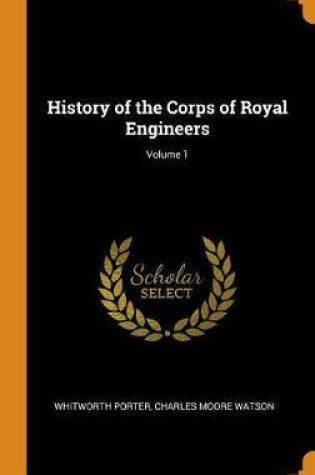 Cover of History of the Corps of Royal Engineers; Volume 1