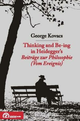 Cover of Thinking and be-Ing in Heidegger's Beitrage Zur Philosophie (Vom Ereignis)