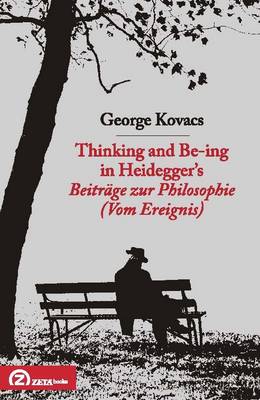 Cover of Thinking and be-Ing in Heidegger's Beitrage Zur Philosophie (Vom Ereignis)