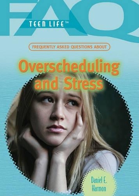 Cover of Frequently Asked Questions about Overscheduling and Stress