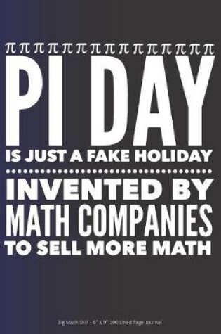 Cover of Pi Day is Just a Fake Holiday Invented By Math Companies to Sell More Math