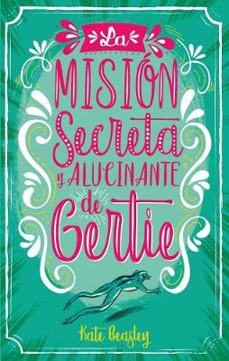 Book cover for Mision Secreta Y Alucinante de Gertie, La