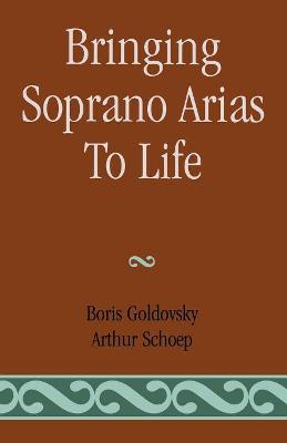 Book cover for Bringing Soprano Arias to Life