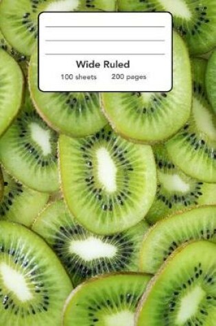 Cover of Wide Ruled Composition Notebook 6" x 9". Kiwi Fruit Food Juicy Tropical Closeup