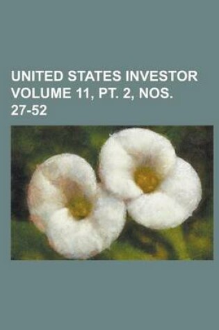 Cover of United States Investor Volume 11, PT. 2, Nos. 27-52