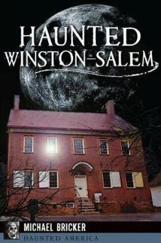 Cover of Haunted Winston-Salem