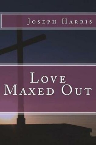 Cover of Love Maxed Out