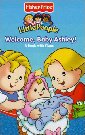 Book cover for Fisher Price Little People Welcome, Baby Ashley!