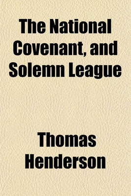 Book cover for The National Covenant, and Solemn League