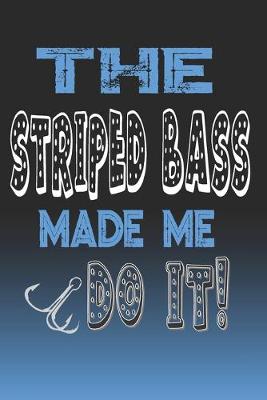 Book cover for The Striped Bass Made Me Do It!