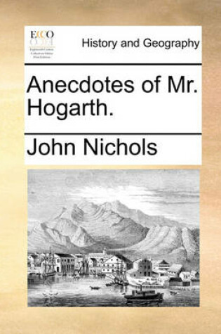 Cover of Anecdotes of Mr. Hogarth.