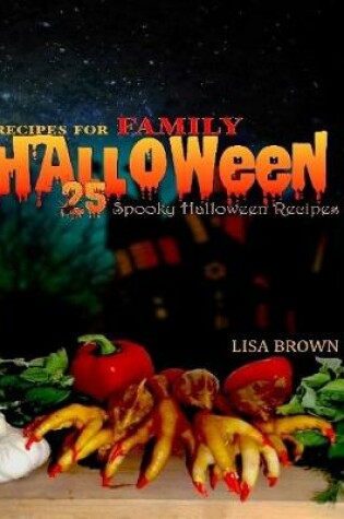 Cover of 25 Spooky Halloween Recipes For Family Halloween Party Food
