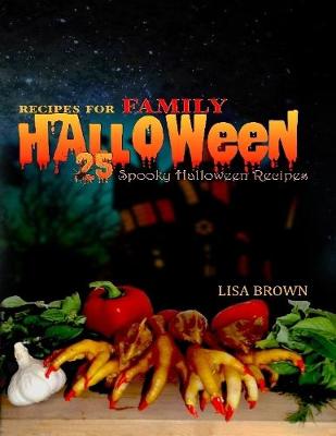 Book cover for 25 Spooky Halloween Recipes For Family Halloween Party Food