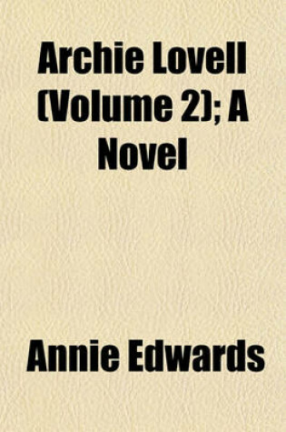 Cover of Archie Lovell (Volume 2); A Novel