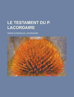 Book cover for Le Testament Du P. Lacordaire